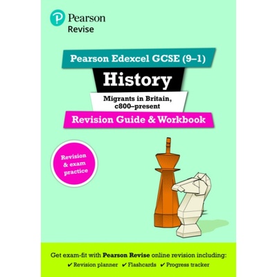 Pearson Edexcel GCSE 9-1 History Migrants in Britain, c.800-present Revision Guide and Workbook