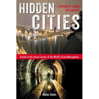 Hidden Cities | Moses Gates