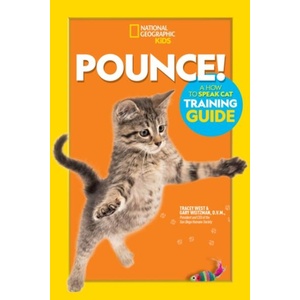 Pounce! A How To Speak Cat Training Guide (ISBN: 9781426338465)