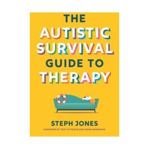 Autistic Survival Guide to Therapy | Stephanie Jones (ISBN: 9781839977312)