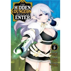 Hidden Dungeon Only I Can Enter (Manga) Vol. 6 | Note Takehana, Tomoyuki Hino (ISBN: 9781638582489)