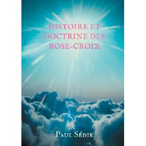 Histoire et doctrines des Rose-Croix | Paul Sédir (ISBN: 9782322258949)