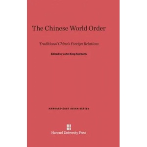 Chinese World Order | John King Fairbank (ISBN: 9780674333475)