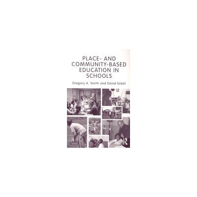 Place- and Community-Based Education in Schools | Gregory Alan Smith