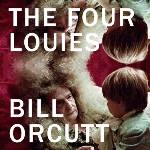 Bill Orcutt - The Four Louies (LP) (0843563188071)