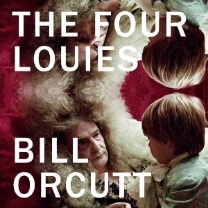 Bill Orcutt - The Four Louies (LP) (0843563188071)