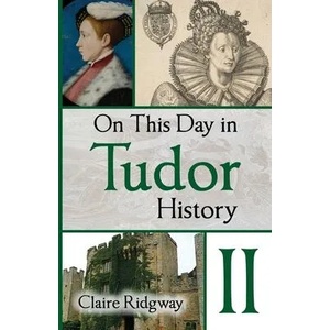 On This Day in Tudor History II | Claire Ridgway (ISBN: 9788412595307)