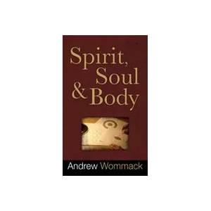 Spirit, Soul and Body | Andrew Wommack (ISBN: 9781680313277)