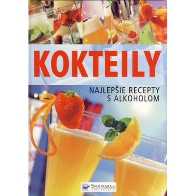 Kokteily - najlepšie recepty s alkoholom