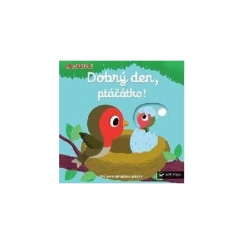 Dobrý den, ptáčátko!