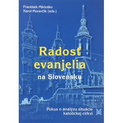 František Mikloško, Karol Moravčík - Radosť evanjelia na Slovensku