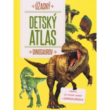 Úžasný detský atlas dinosaurov