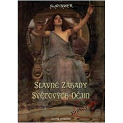 Slavné záhady světových dějin Alan Baker CZ
