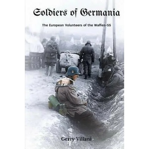 Soldiers of Germania - The European volunteers of the Waffen SS | Gerry Villani, Jennifer Georg, Jacob Donaldson (ISBN: 9781530506309)