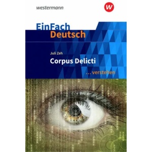 Corpus Delicti. EinFach Deutsch . . . verstehen | Juli Zeh (ISBN: 9783140227032)