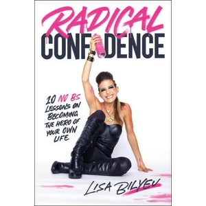 Radical Confidence | Lisa Bilyeu (ISBN: 9780349433493)