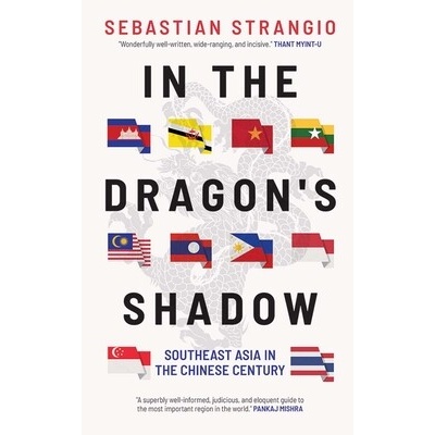In the Dragon's Shadow - Sebastian Strangio, Yale University Press