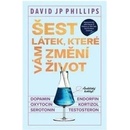 Šest látek, které vám změní život - David JP Phillips
