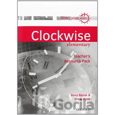 Clockwise Elementary: Teacher´s Resource Pack - Rena Basak