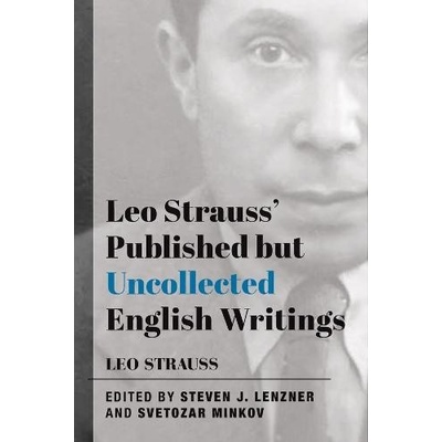 Leo Strauss` Published but Uncollected English Writings