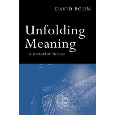 Unfolding Meaning | David Bohm