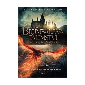 Fantastická zvířata: Brumbálova tajemství - úplný scénář - Joanne Kathleen Rowling