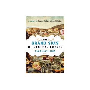 Grand Spas of Central Europe | David Clay Large (ISBN: 9781442222366)