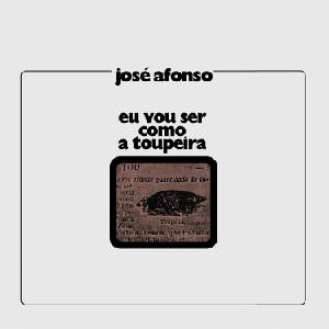 José Afonso - Eu Vou Ser Como a Toupeira (LP) (8720205952981)