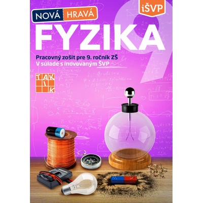NOVÁ Hravá fyzika 9 - pracovný zošit