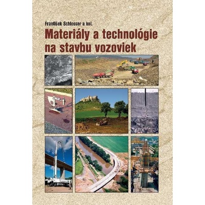 Materiály a technológie na stavbu vozoviek - Schlosser František