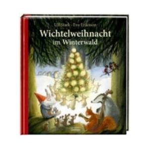 Wichtelweihnacht im Winterwald | Ulf Stark, Eva Eriksson, Birgitta Kicherer (2014)