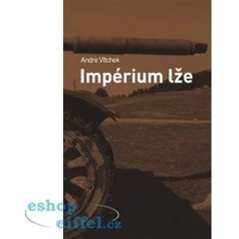 Impérium lže - Andre Vltchek