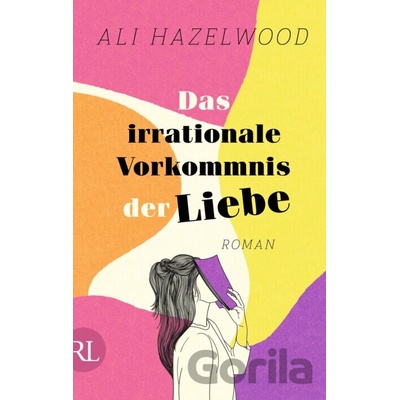Das irrationale Vorkommnis der Liebe - Ali Hazelwood