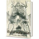 Bylo nás pět