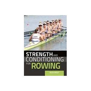 Strength and Conditioning for Rowing | Alex Wolf (ISBN: 9781785007415)