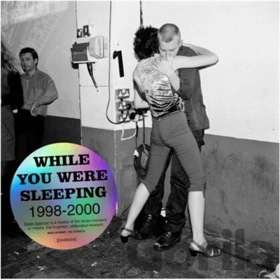 While You Were Sleeping 1998–2000 - Ewen Spencer