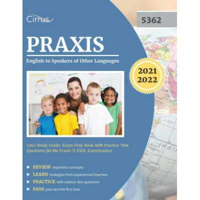 Praxis English to Speakers of Other Languages 5362 Study Guide | Cirrus