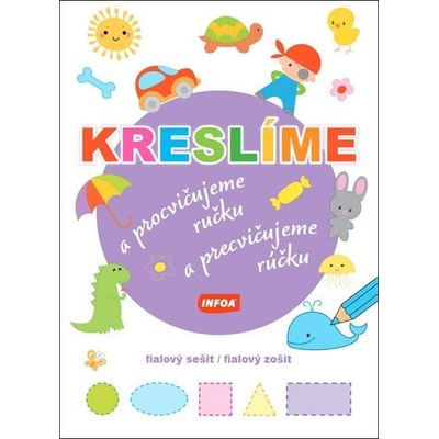 Kreslíme a procvičujeme ručku - fialový sešit / Kreslíme a precvičujeme rúčku - fialový zošit