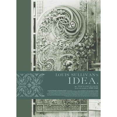 Louis Sullivan's Idea (Tim Samuelson)(Pevná)