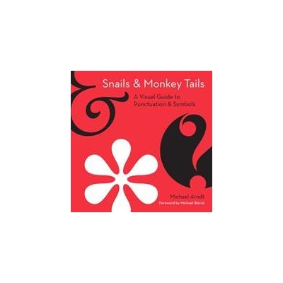 Snails and Monkey Tails - Michael Arndt, HQ