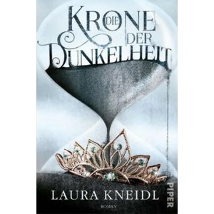 Die Krone der Dunkelheit | Laura Kneidl (ISBN: 9783492705264)