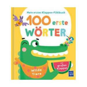 Mein erstes Klappen-Fühlbuch - 100 erste Wörter - Wilde Tiere | Evgenia Colubeva (ISBN: 9789464549409)