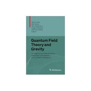 Quantum Field Theory and Gravity | Felix Finster, Olaf Müller, Marc Nardmann, Jürgen Tolksdorf, Eberhard Zeidler (2012)