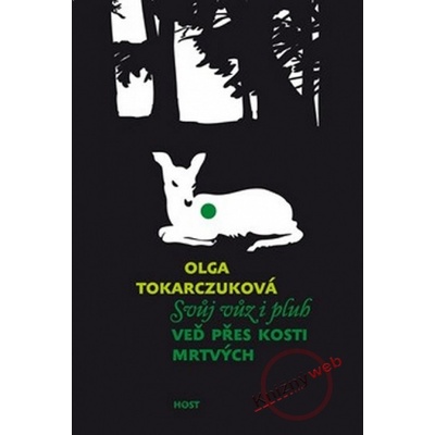 Svůj vůz i pluh veď přes kosti mrtvých Olga Tokarczuková