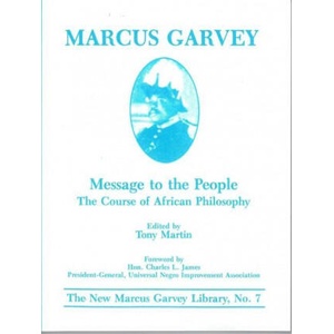 Message to the People: The Course in of African Philosophy | Tony Martin (ISBN: 9781574781915)
