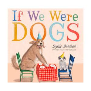 If We Were Dogs | BLACKALL SOPHIE (ISBN: 9780316581721)