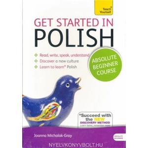 Get Started in Polish Absolute Beginner Course | Joanna Michalak Gray (2013)