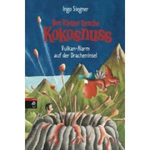 Der kleine Drache Kokosnuss - Vulkan-Alarm auf der Dracheninsel | Ingo Siegner, Ingo Siegner (ISBN: 9783570173039)