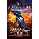 The Trouble With Peace - Joe Abercrombie, Gollancz