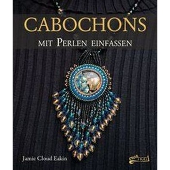 Cabochons mit Perlen einfassen - Eakin, Jamie C.